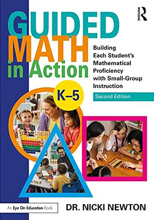 Guided Math In Action: Building Each Student's Mathematical Proficiency With Small-Group Instruction-..