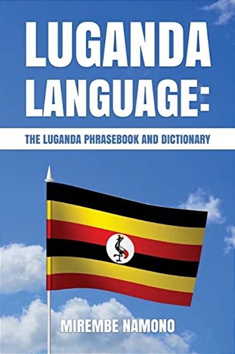 Luganda Language: The Luganda Phrasebook-..