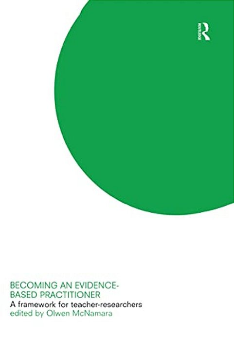 Becoming An Evidence-Based Practitioner: A Framework For Teacher-Researchers-..
