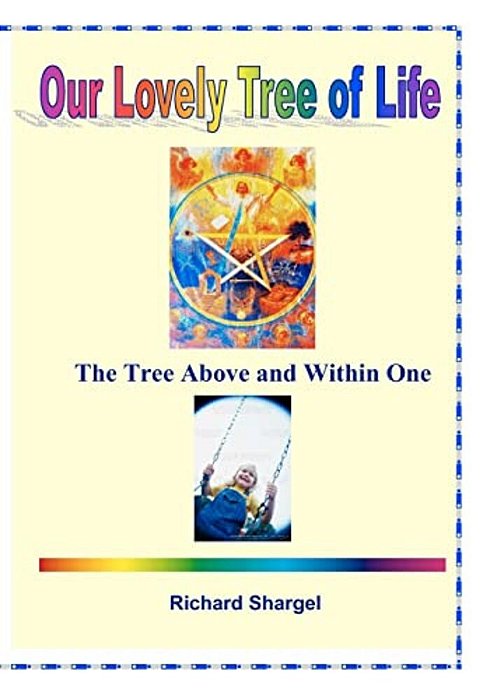 Our Lovely Tree Of Life: The Tree Of Life, Abive And Within-..