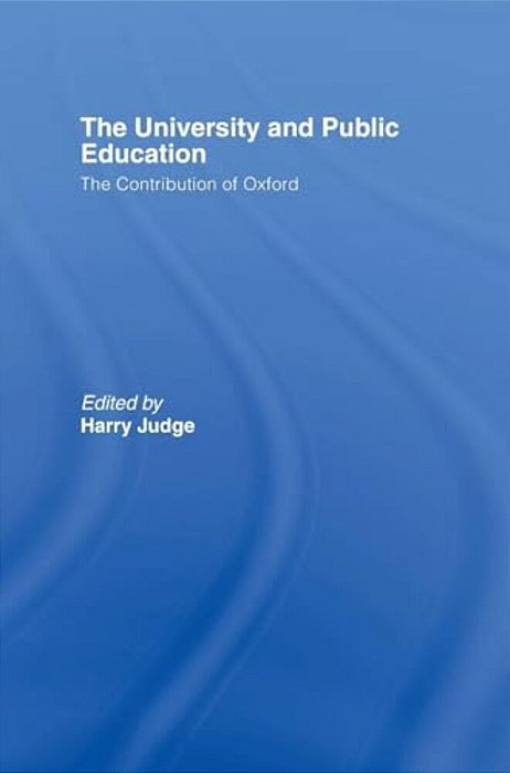 The University And Public Education: The Contribution Of Oxford-..