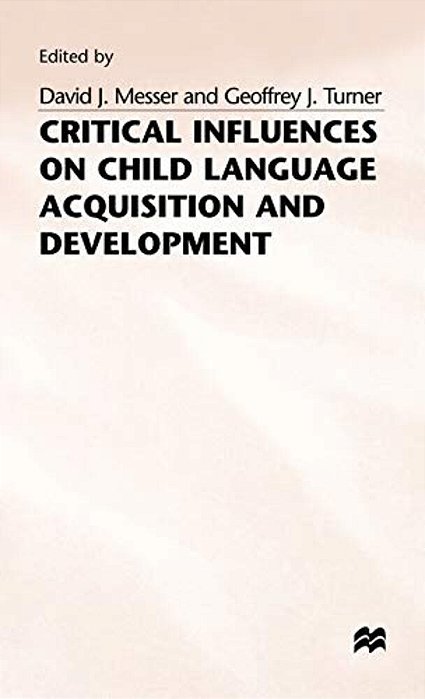 Critical Influences On Child Language Acquisition And Development-..