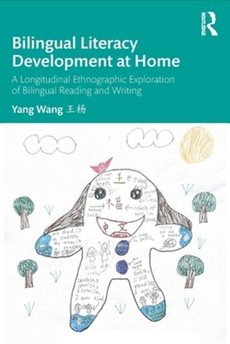 Bilingual Literacy Development At Home: A Longitudinal Ethnographic Exploration Of Bilingual Reading And Writing-..