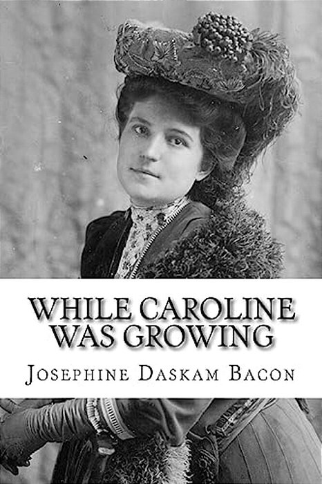 While Caroline Was Growing-..