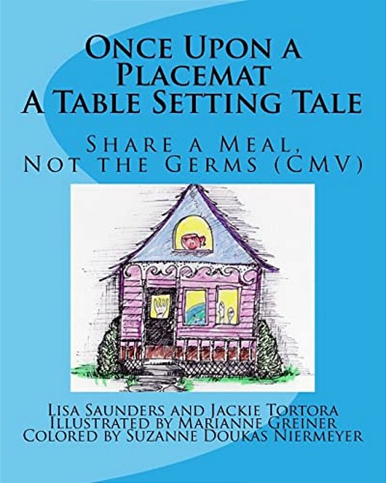 Once Upon A Placemat: A Table Setting Tale: Share A Meal, Not The Germs (Cmv)!-..