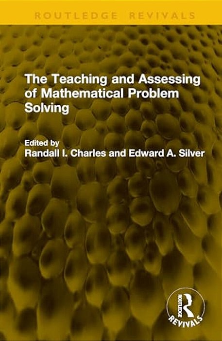 The Teaching And Assessing Of Mathematical Problem Solving-..