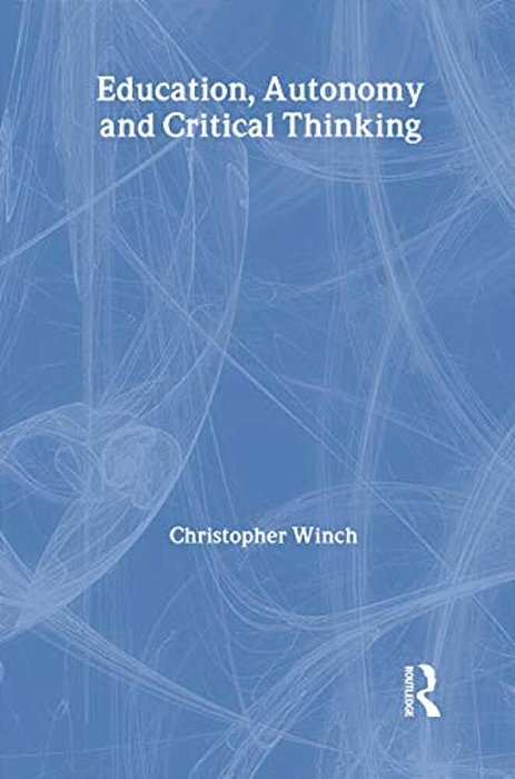 Education, Autonomy And Critical Thinking-..