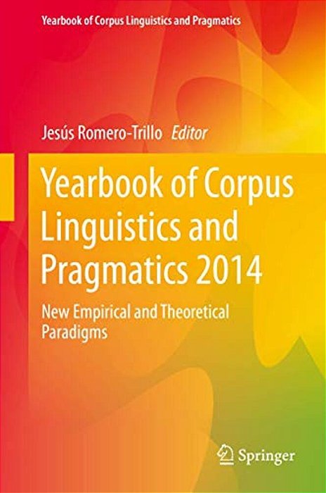 Yearbook Of Corpus Linguistics And Pragmatics 2014: New Empirical And Theoretical Paradigms-..