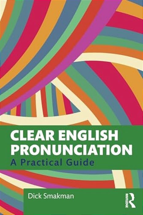 Clear English Pronunciation: A Practical Guide-..