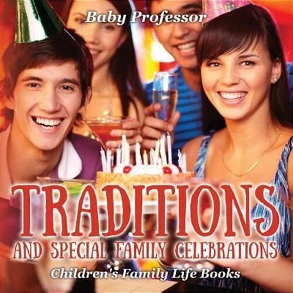 Traditions And Special Family Celebrations- Children's Family Life Books-..