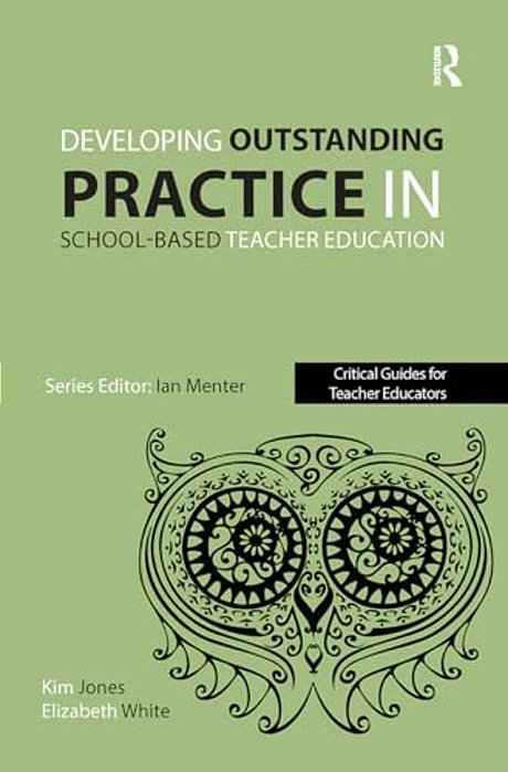 Developing Outstanding Practice In School-Based Teacher Education-..