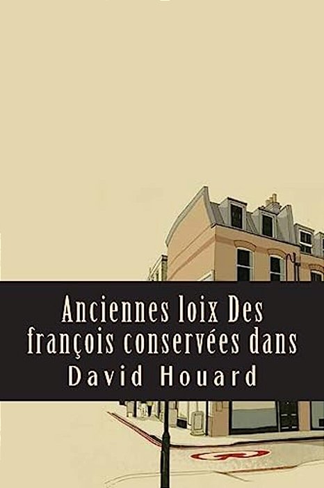 Anciennes Loix Des François Conservées Dans-..
