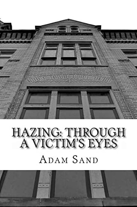 Hazing: Through A Victim's Eyes-..