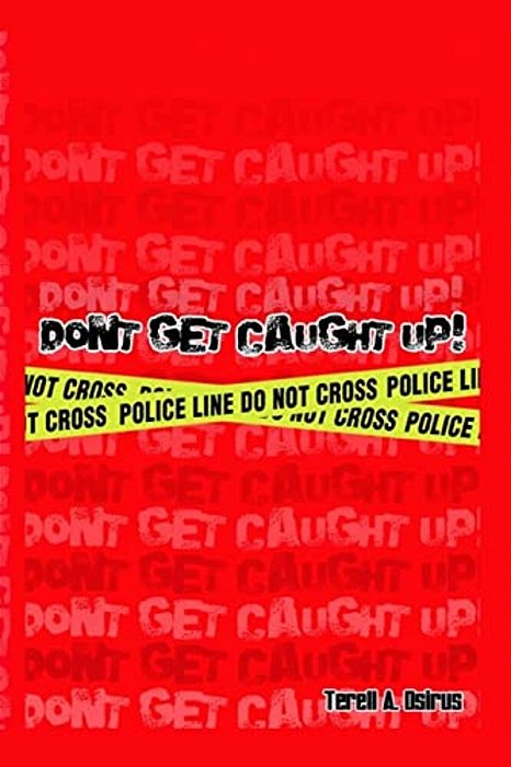 Don't Get Caught Up!-..