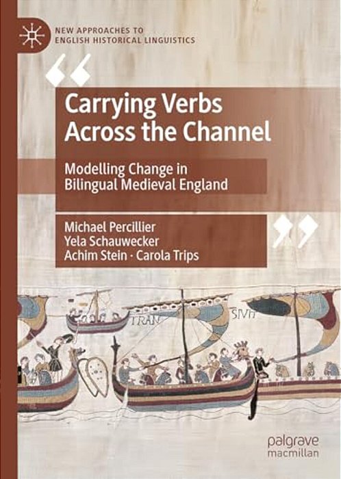 Carrying Verbs Across The Channel: Modelling Change In Bilingual Medieval England-..