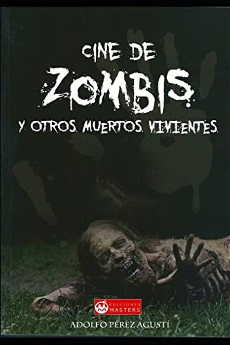 Cine De Zombis... Y Otros Muertos Vivientes: Zombis, Chicas Guapas Y Algo De Risa-..
