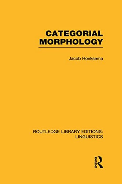 Categorial Morphology (Rle Linguistics B: Grammar)-..