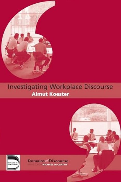 Investigating Workplace Discourse-..