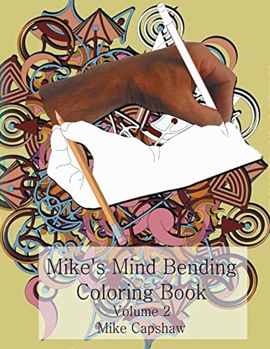 Mike's Mind Bending Coloring Book: Volume 2-..