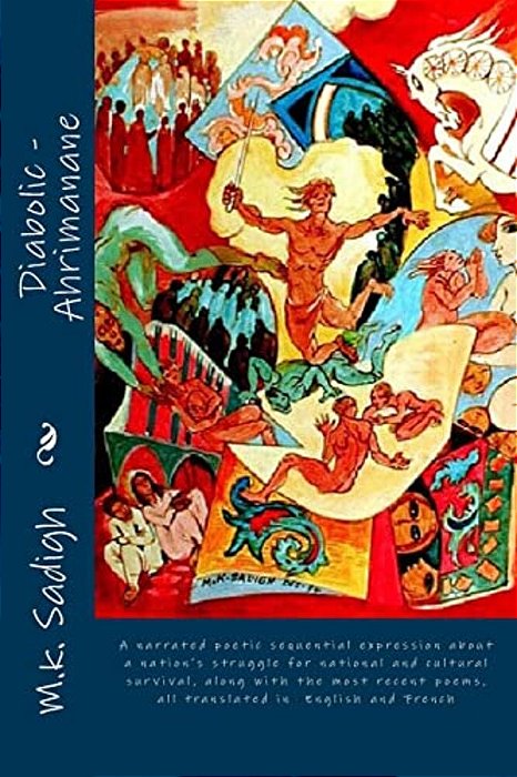 Diabolic-Ahrimanane: A Narrated Poetic Sequential Expression About A Nation's Struggle For National And Cultural Survival, Along With The M-..
