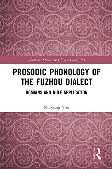 Prosodic Phonology Of The Fuzhou Dialect: Domains And Rule Application-..