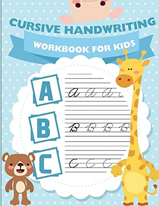 Cursive Handwriting Workbook For Kids: Workbook Cursive, Workbook Tracing, Cursive Handwriting Workbook For Teens, Cursive Handwriting Workbook For Ki-..