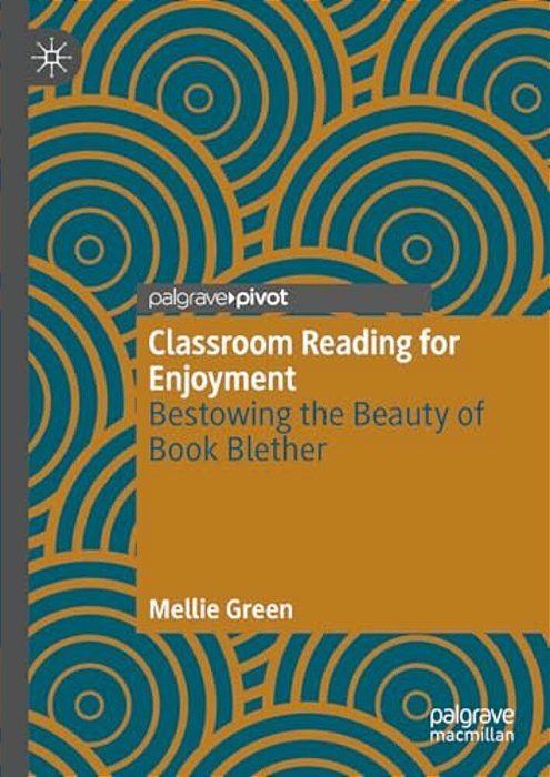 Classroom Reading For Enjoyment: Bestowing The Beauty Of Book Blether-..