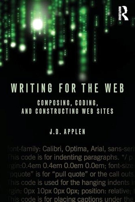 Writing For The Web: Composing, Coding, And Constructing Web Sites-..