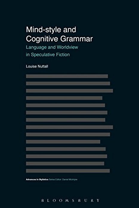 Mind Style And Cognitive Grammar: Language And Worldview In Speculative Fiction-..
