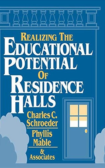 Realizing The Educational Potential Of Residence Halls-..