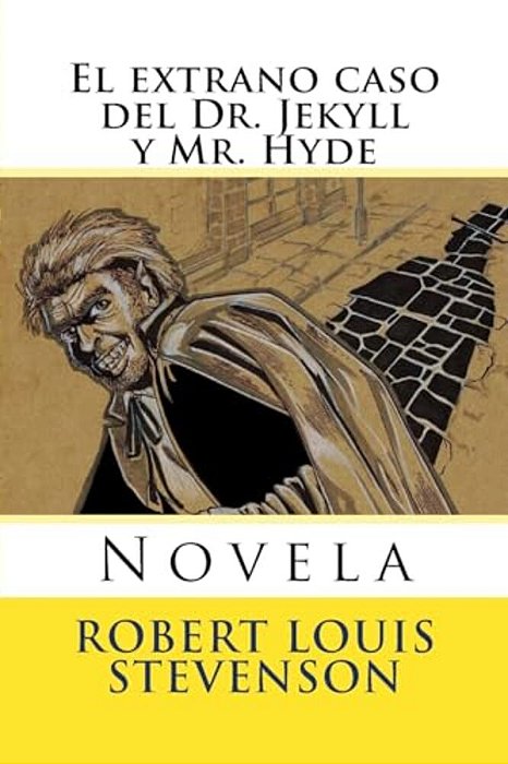 El Extrano Caso Del Dr. Jekyll Y Mr. Hyde: Novela-..