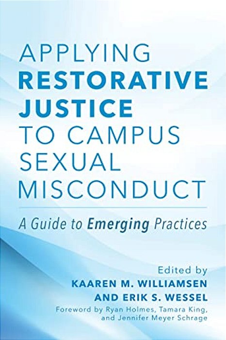 Applying Restorative Justice To Campus Sexual Misconduct: A Guide To Emerging Practices-..