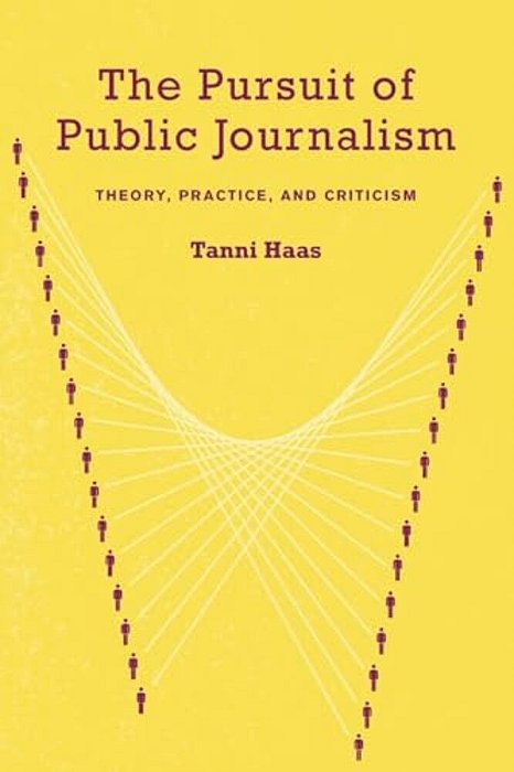 The Pursuit Of Public Journalism: Theory, Practice And Criticism-..