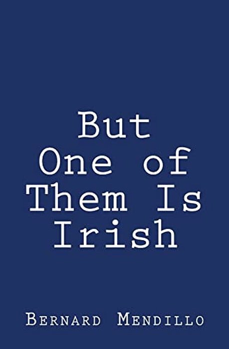But One Of Them Is Irish-..