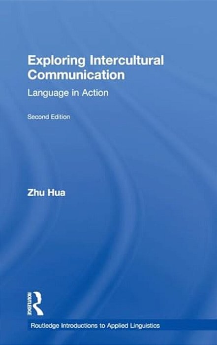 Exploring Intercultural Communication: Language In Action-..