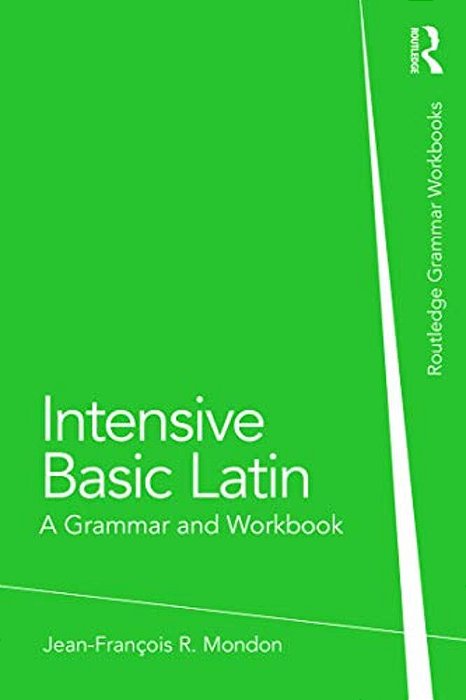Intensive Basic Latin: A Grammar And Workbook-..