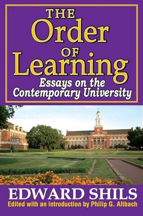 The Order Of Learning: Essays On The Contemporary University-..