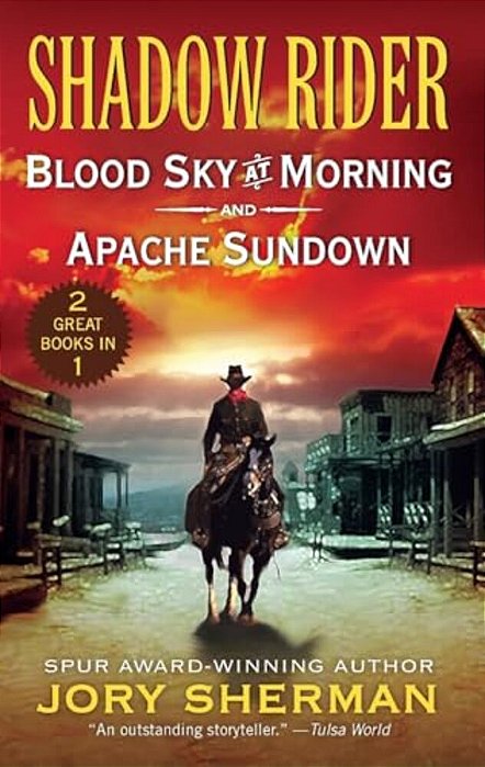 Shadow Rider: Blood Sky At Morning And Shadow Rider: Apache Sundown: Two Classic Westerns-..