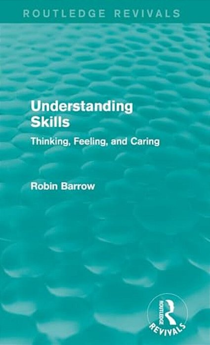 Understanding Skills: Thinking, Feeling, And Caring-..