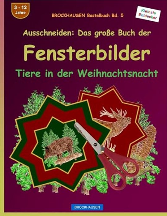 Brockhausen Bastelbuch Bd. 5 - Ausschneiden: Das Große Buch Der Fensterbilder: Tiere In Der Weihnachtsnacht-..