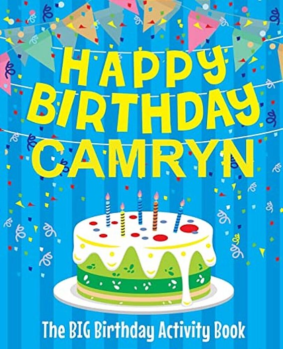 Happy Birthday Camryn - The Big Birthday Activity Book: Personalized Children's Activity Book-..