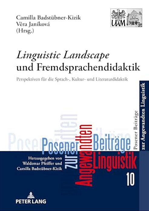 «Linguistic Landscape» Und Fremdsprachendidaktik: Perspektiven Fuer Die Sprach-, Kultur- Und Literaturdidaktik-..