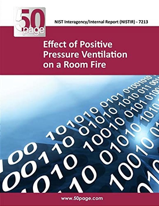 Effect Of Positive Pressure Ventilation On A Room Fire-..