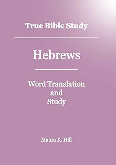 True Bible Study - Hebrews-..