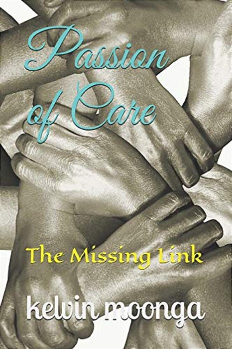 Passion Of Care: The Missing Link-..