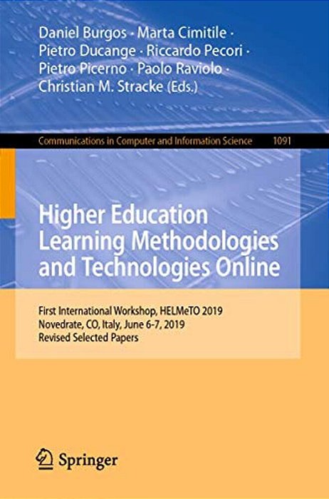 Higher Education Learning Methodologies And Technologies Online: First International Workshop, Helmeto 2019, Novedrate, Co, Italy, June 6-7, 2019, Rev-..