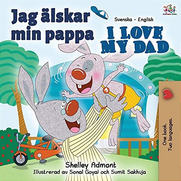 Jag Älskar Min Pappa I Love My Dad: Swedish English Bilingual Book-..