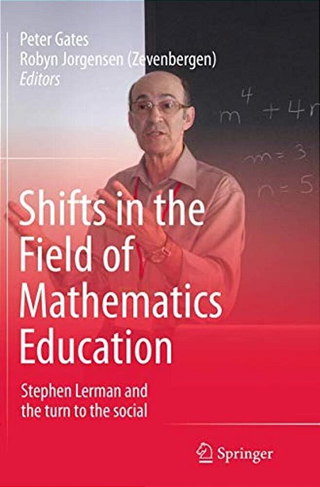 Shifts In The Field Of Mathematics Education: Stephen Lerman And The Turn To The Social-..