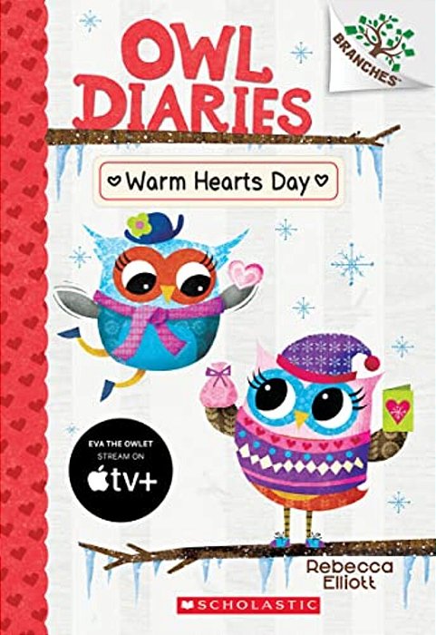Warm Hearts Day: A Branches Book (Owl Diaries #5): Volume 5-..