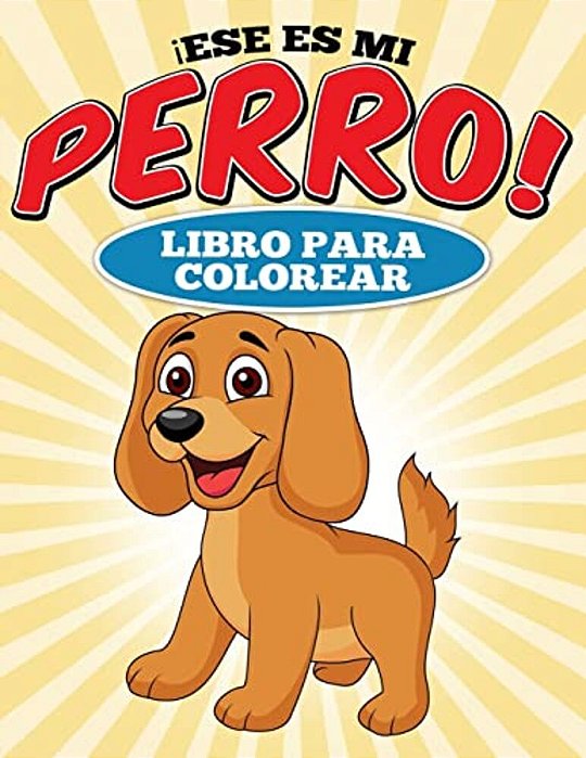 Libro Para Colorear Ese ES Mi Perro!-..